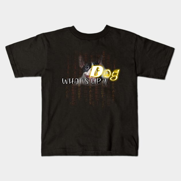 funny dog quotes | What’s Up Dog? Kids T-Shirt by DoDopharaoh